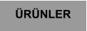 ÜRÜNLER